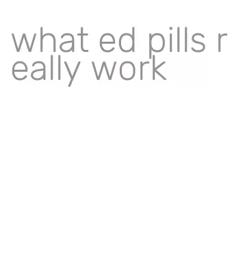 what ed pills really work