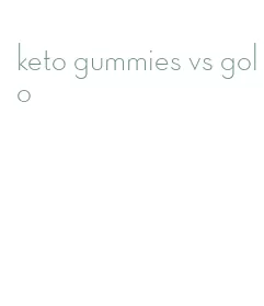 keto gummies vs golo