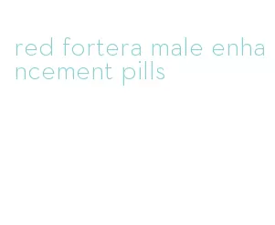 red fortera male enhancement pills