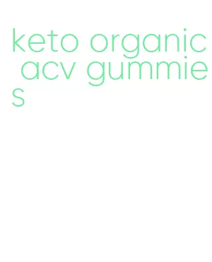 keto organic acv gummies