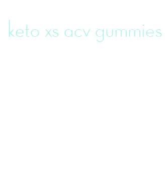 keto xs acv gummies