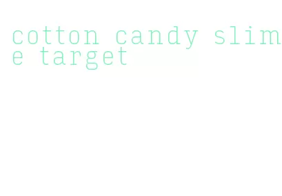 cotton candy slime target