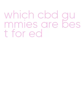 which cbd gummies are best for ed