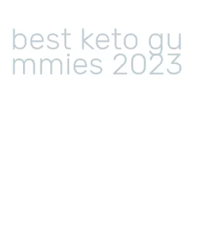 best keto gummies 2023