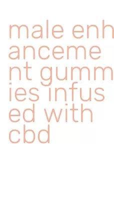 male enhancement gummies infused with cbd