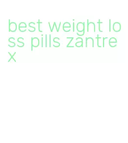 best weight loss pills zantrex