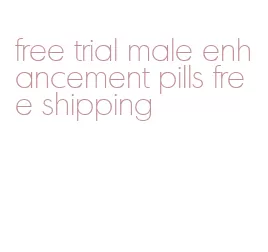 free trial male enhancement pills free shipping