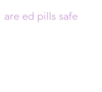 are ed pills safe