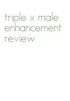 triple x male enhancement review