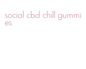 social cbd chill gummies