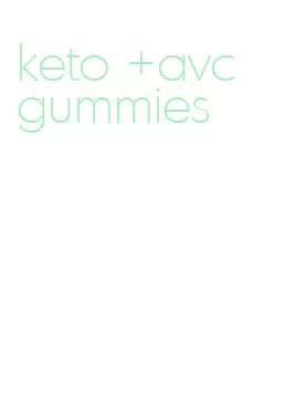 keto +avc gummies