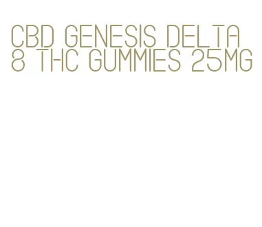 cbd genesis delta 8 thc gummies 25mg