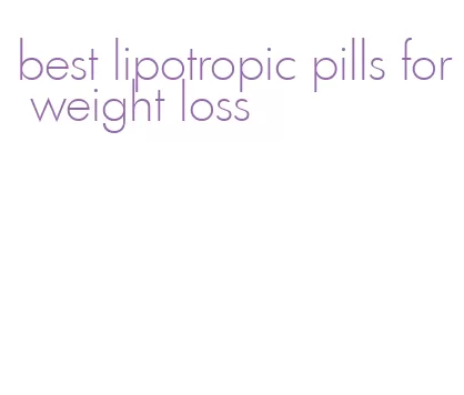 best lipotropic pills for weight loss