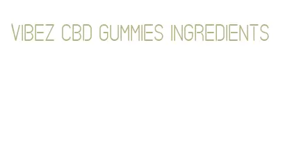 vibez cbd gummies ingredients