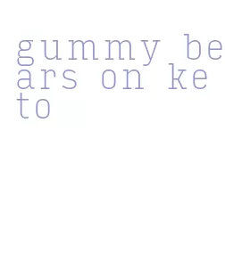 gummy bears on keto