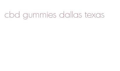 cbd gummies dallas texas