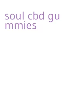 soul cbd gummies