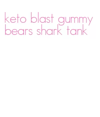 keto blast gummy bears shark tank