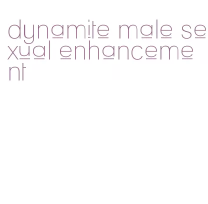 dynamite male sexual enhancement