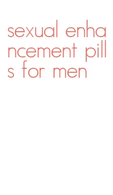 sexual enhancement pills for men