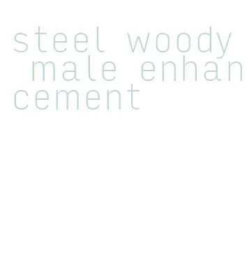 steel woody male enhancement