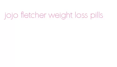 jojo fletcher weight loss pills