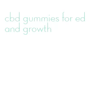 cbd gummies for ed and growth