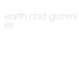 earth cbd gummies