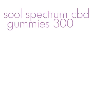 sool spectrum cbd gummies 300