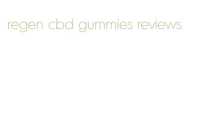 regen cbd gummies reviews