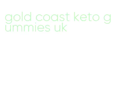 gold coast keto gummies uk