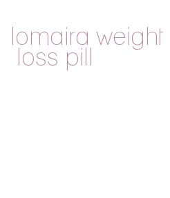 lomaira weight loss pill
