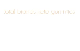 total brands keto gummies