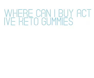 where can i buy active keto gummies