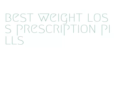 best weight loss prescription pills