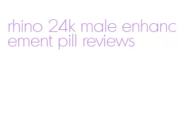 rhino 24k male enhancement pill reviews