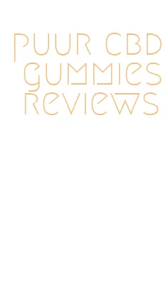 puur cbd gummies reviews