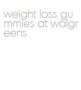 weight loss gummies at walgreens