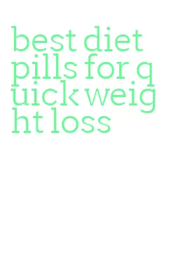 best diet pills for quick weight loss