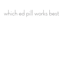 which ed pill works best