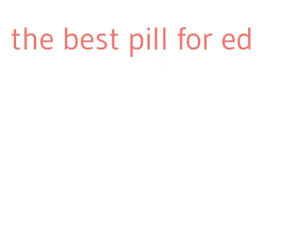 the best pill for ed