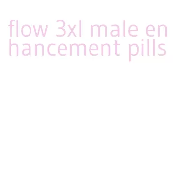 flow 3xl male enhancement pills