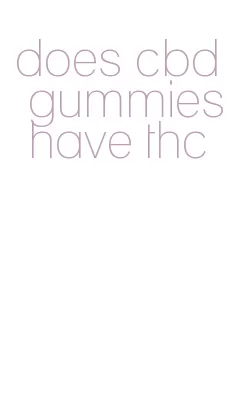 does cbd gummies have thc