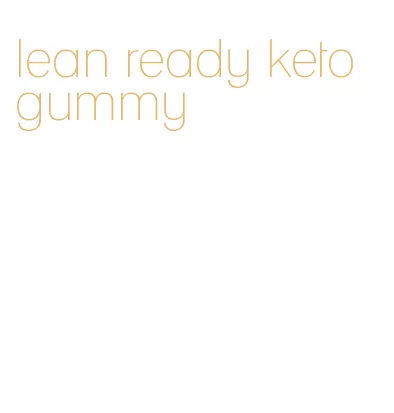 lean ready keto gummy