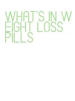 what's in weight loss pills