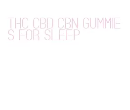 thc cbd cbn gummies for sleep