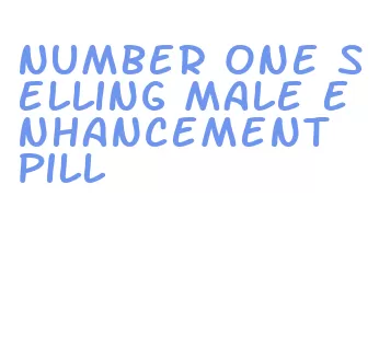 number one selling male enhancement pill