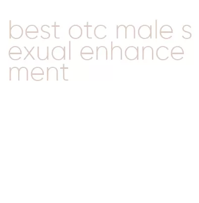 best otc male sexual enhancement