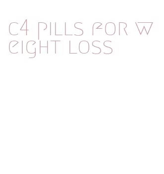 c4 pills for weight loss