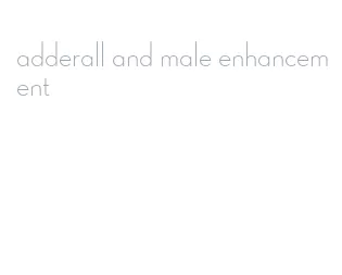 adderall and male enhancement